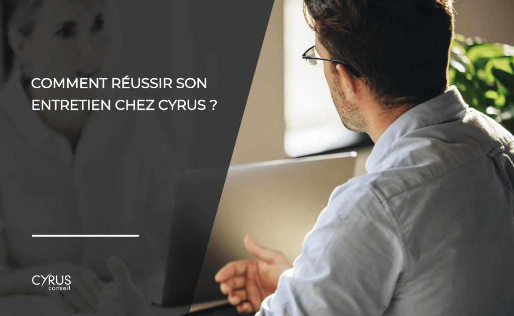 Réussir son entretien chez Cyrus