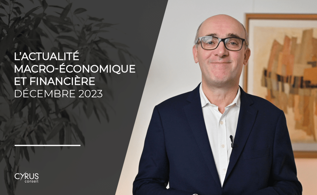 L'actualité macro-économique et financière du mois de décembre 2023